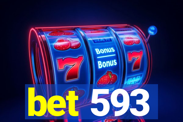 bet 593